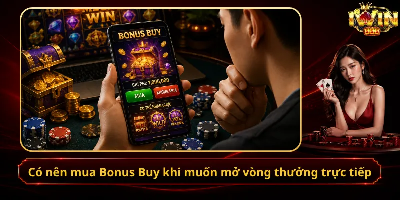 Có nên mua Bonus Buy khi muốn mở vòng thưởng trực tiếp