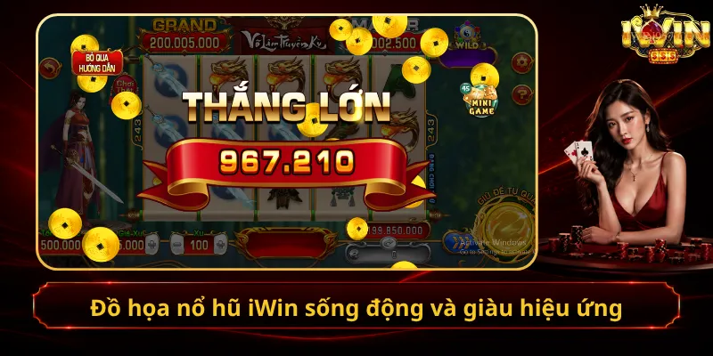 Đồ họa nổ hũ iWin sống động và giàu hiệu ứng