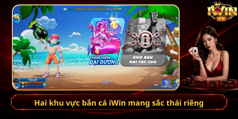 Hai khu vực bắn cá iWin mang sắc thái riêng