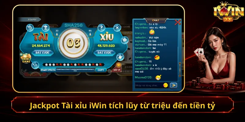 Jackpot Tài xỉu iWin tích lũy từ triệu đến tiền tỷ