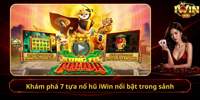 Khám phá 7 tựa nổ hũ iWin nổi bật trong sảnh