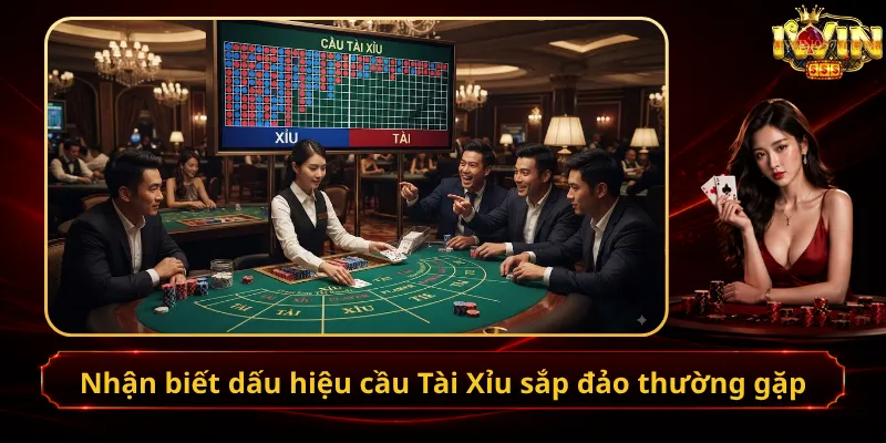 Nhận biết dấu hiệu cầu Tài Xỉu sắp đảo thường gặp