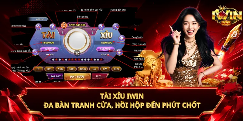 Tài Xỉu iWin – Đa Bàn Tranh Cửa, Hồi Hộp Đến Phút Chốt