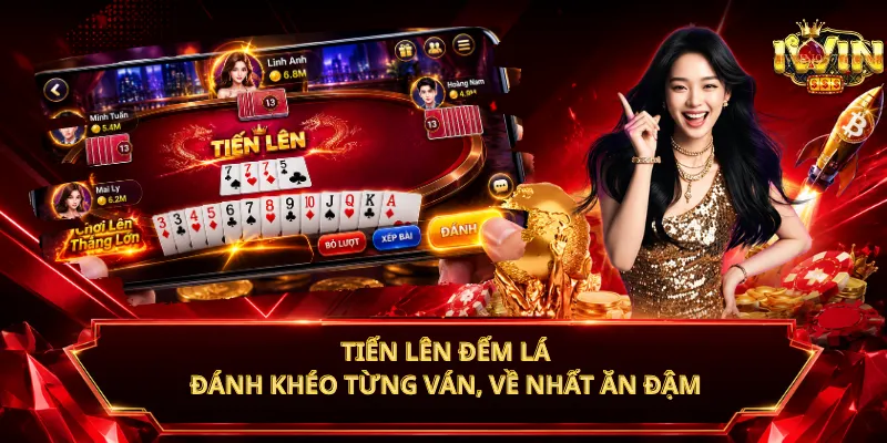 Tiến Lên Đếm Lá – Đánh Khéo Từng Ván, Về Nhất Ăn Đậm